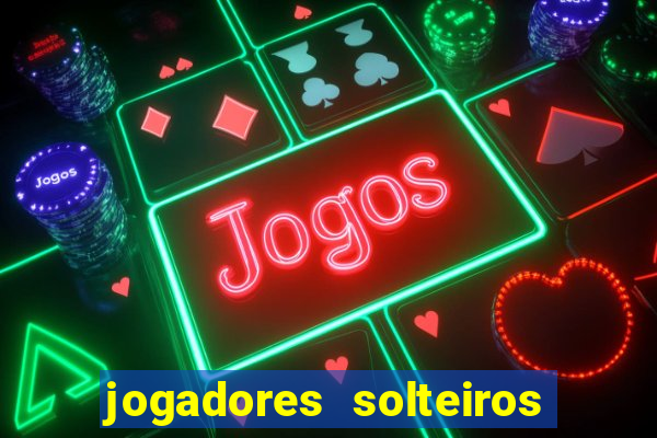 jogadores solteiros do flamengo